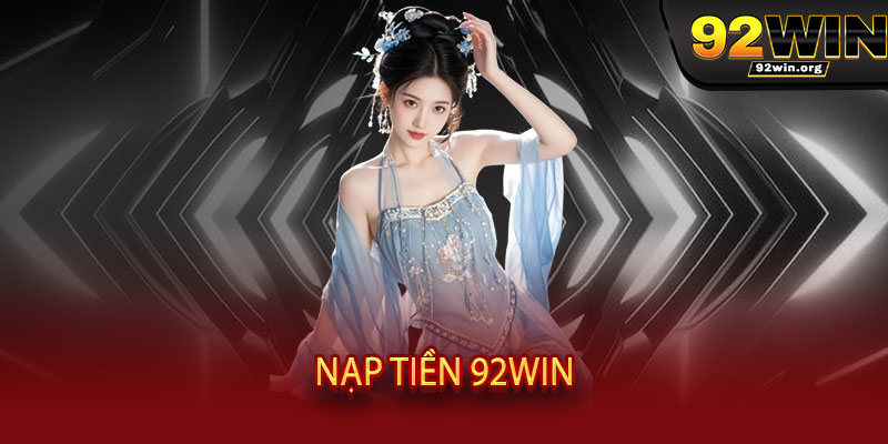 Nạp Tiền 92WIN
